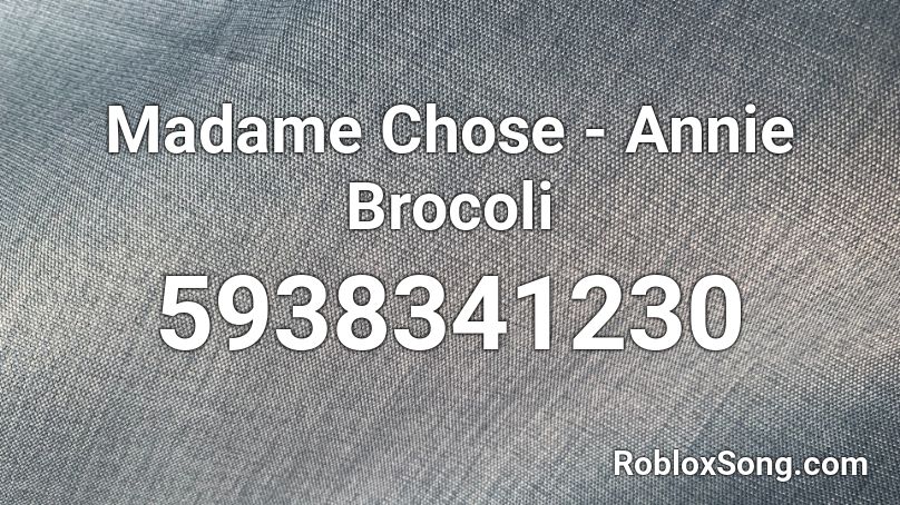Madame Chose - Annie Brocoli Roblox ID