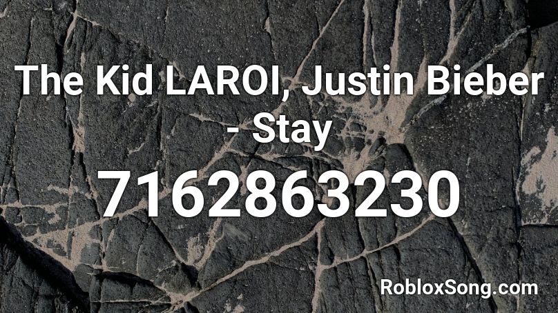 The Kid LAROI, Justin Bieber - Stay Roblox ID