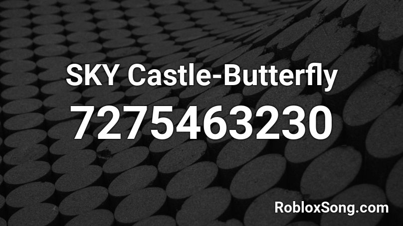 SKY Castle-Butterfly Roblox ID