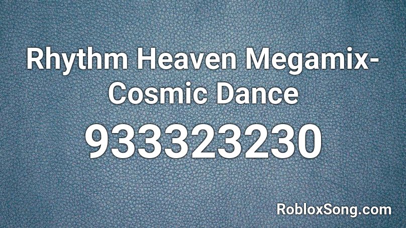 Rhythm Heaven Megamix- Cosmic Dance Roblox ID