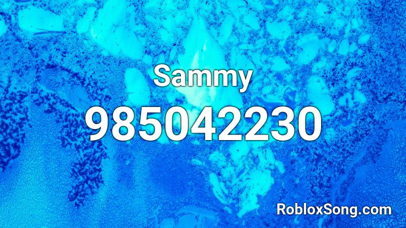 Sammy Roblox ID
