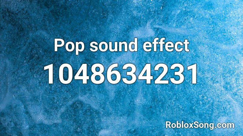 Pop sound effect Roblox ID
