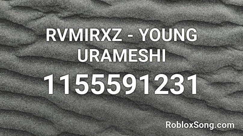 RVMIRXZ - YOUNG URAMESHI Roblox ID