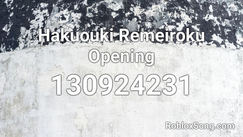 Hakuouki Remeiroku Opening Roblox ID