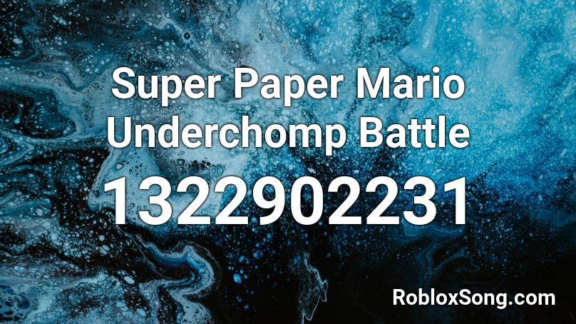 Super Paper Mario Underchomp Battle Roblox ID