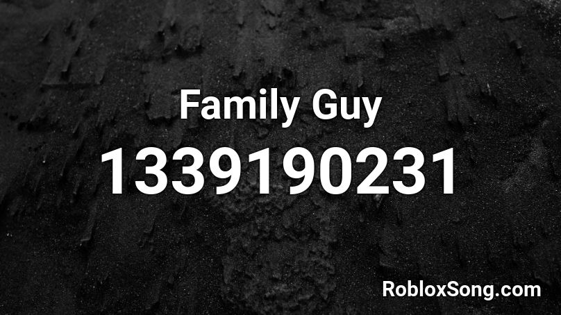 Family Guy Roblox ID