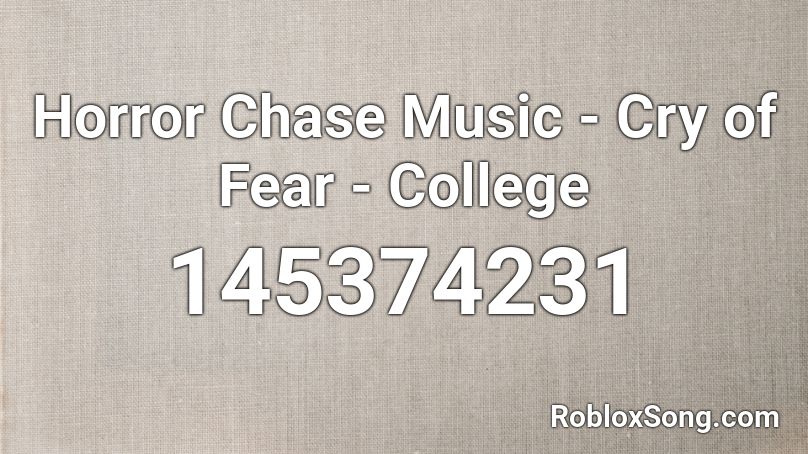 Horror Chase Music - Cry of Fear - College Roblox ID