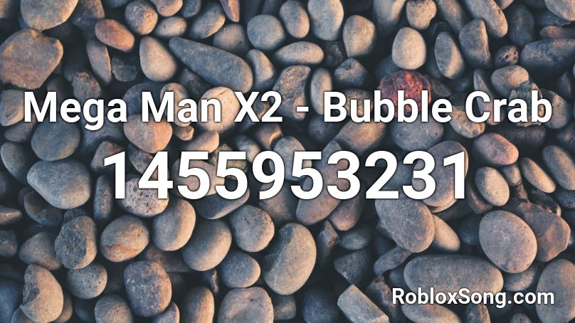 Mega Man X2 - Bubble Crab Roblox ID