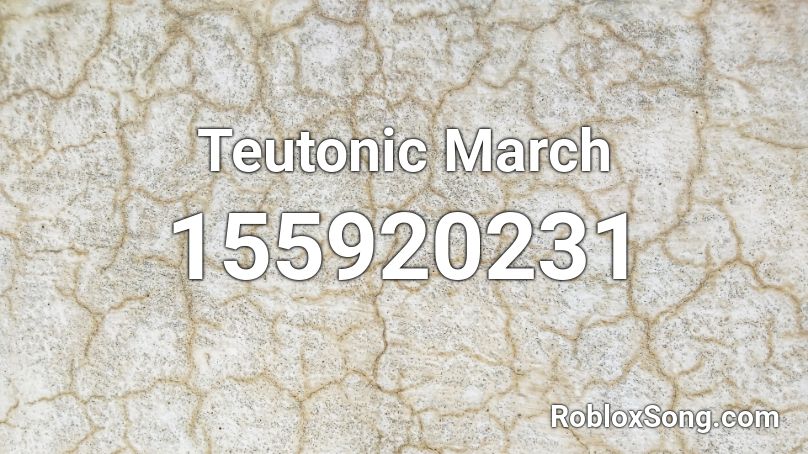 Teutonic March Roblox ID