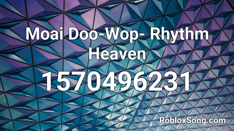 Moai Doo-Wop- Rhythm Heaven Roblox ID