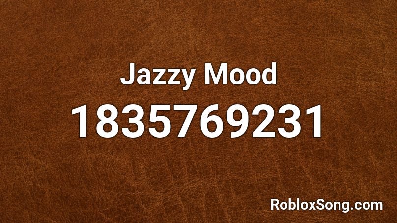 Jazzy Mood Roblox ID