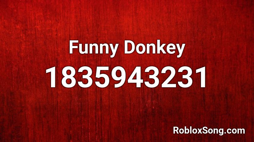 Funny Donkey Roblox ID