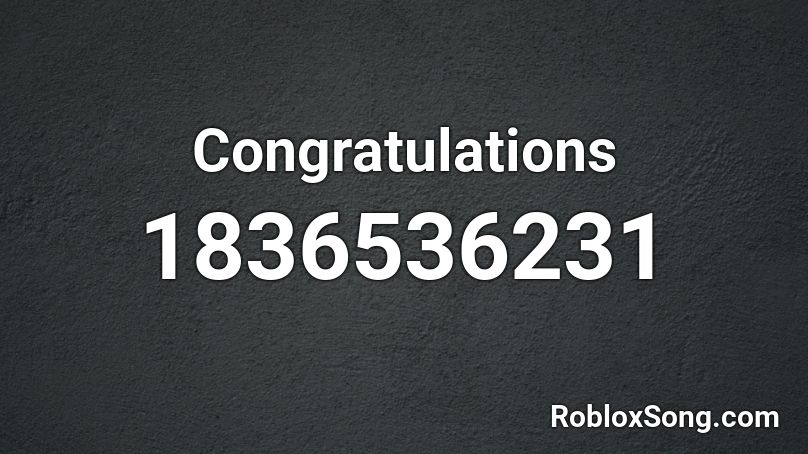 Congratulations Roblox ID