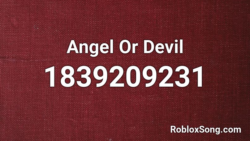 Angel Or Devil Roblox Id Roblox Music Codes - devils don't fly roblox id code