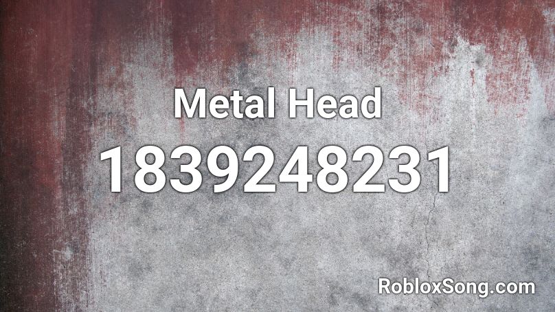 Metal Head Roblox ID