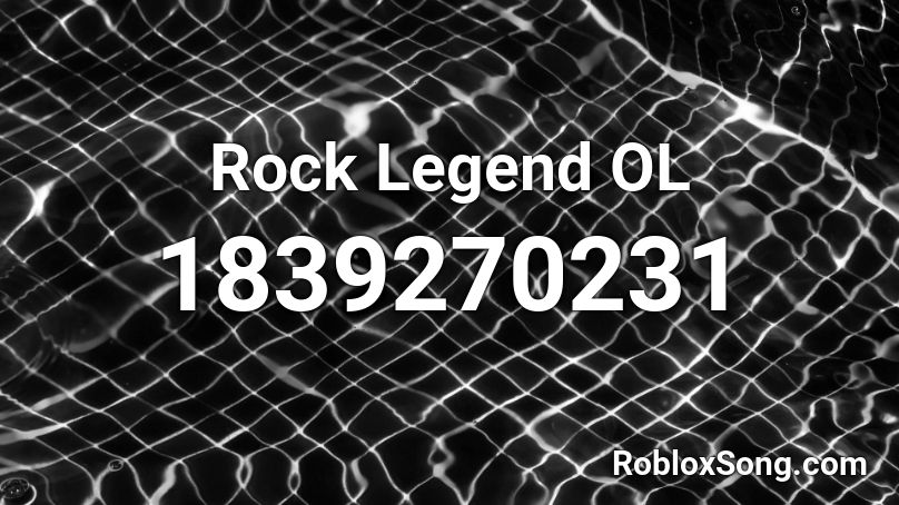 Rock Legend OL Roblox ID