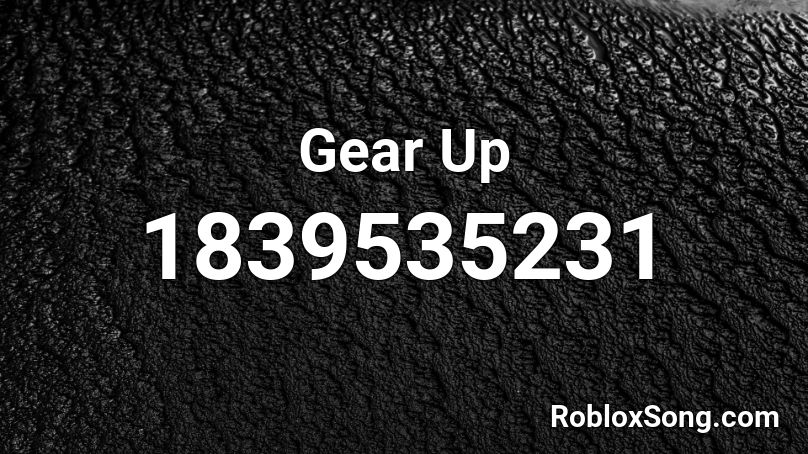 Gear Up Roblox ID