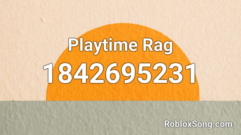 Playtime Rag Roblox ID