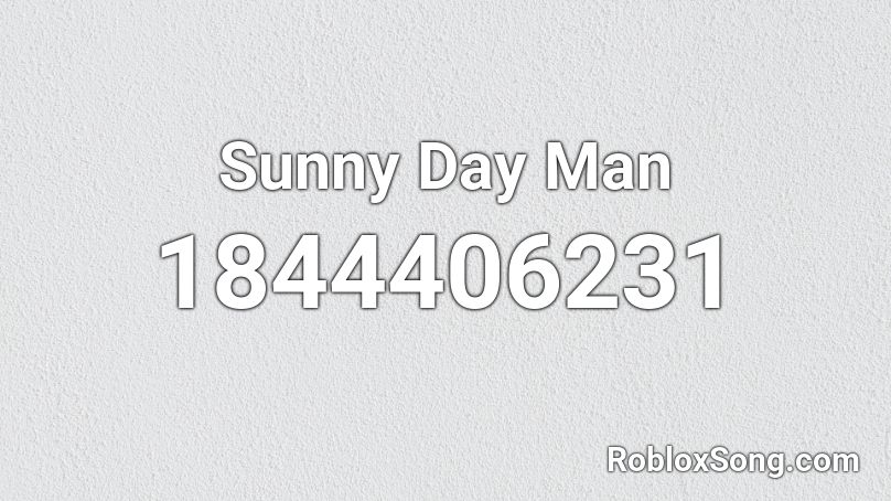 Sunny Day Man Roblox ID