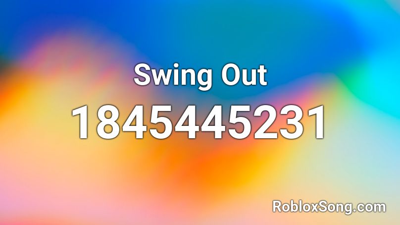 Swing Out Roblox ID