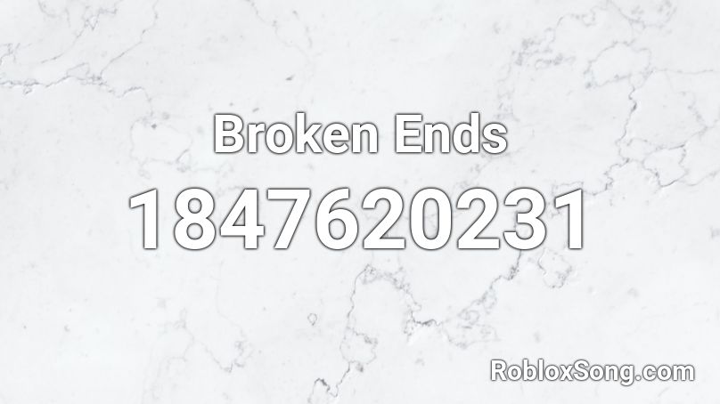 Broken Ends Roblox ID