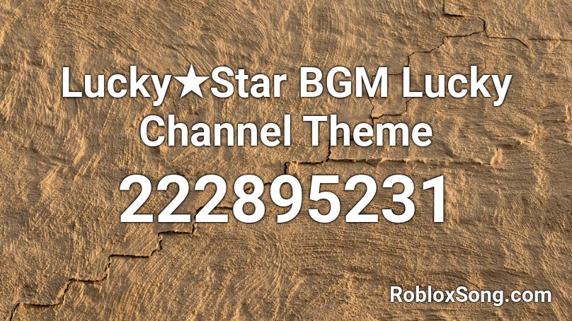 Lucky★Star BGM Lucky Channel Theme Roblox ID
