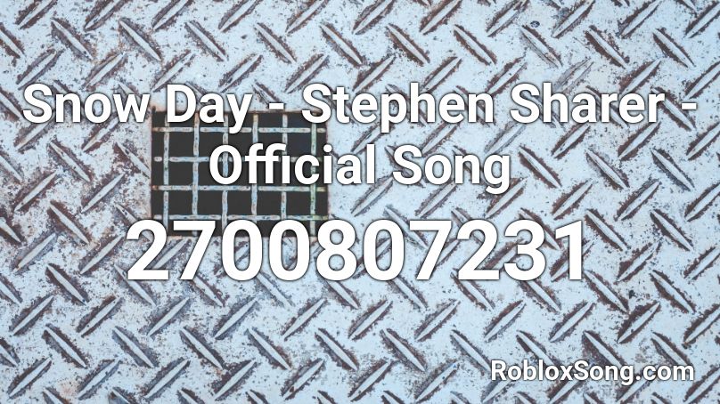 Snow Day - Stephen Sharer - Official Song Roblox ID