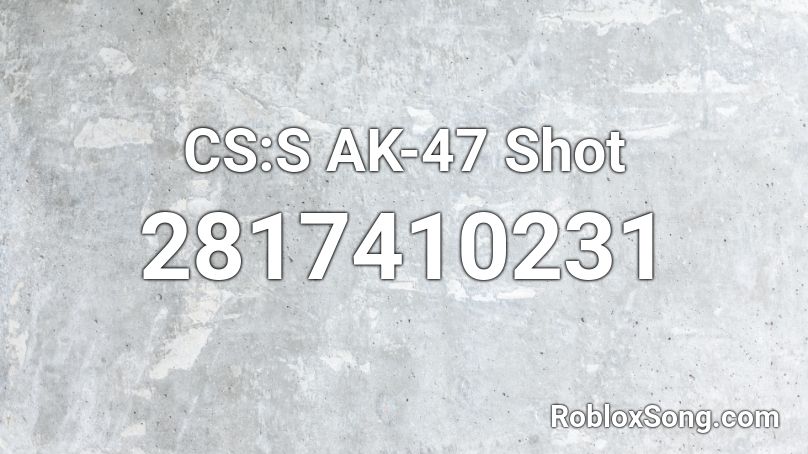CS:S AK-47 Shot Roblox ID