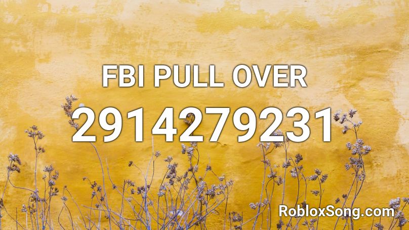 FBI PULL OVER Roblox ID