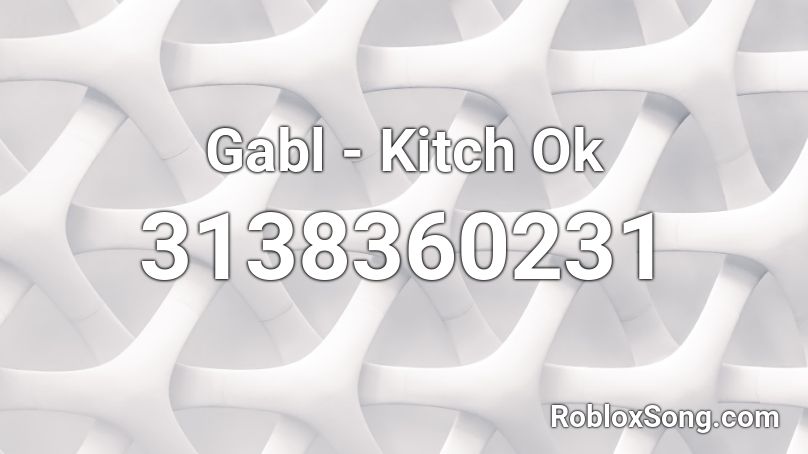 Gabl - Kitch Ok Roblox ID