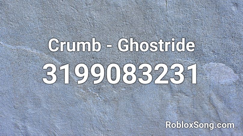 Crumb - Ghostride Roblox ID