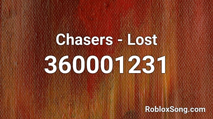 Chasers - Lost Roblox ID
