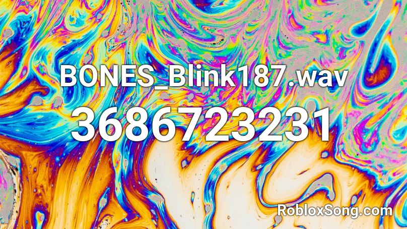 BONES_Blink187.wav Roblox ID