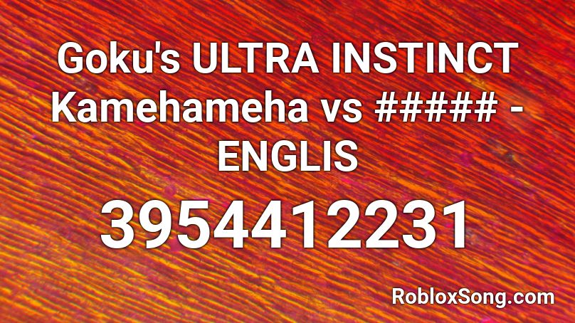 Goku's ULTRA INSTINCT Kamehameha vs ##### - ENGLIS Roblox ID