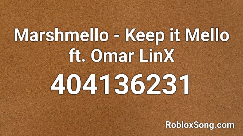 Marshmello - Keep it Mello ft. Omar LinX Roblox ID