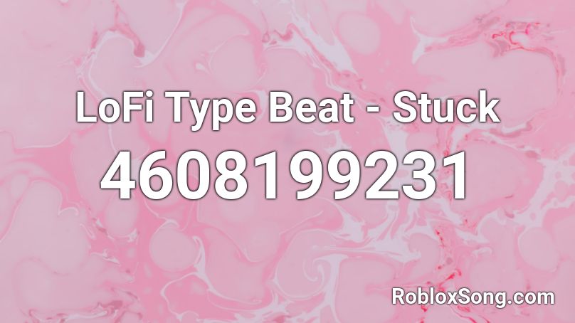 LoFi Type Beat - Stuck Roblox ID