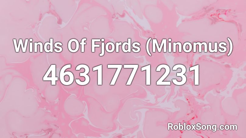 Winds Of Fjords (Minomus) Roblox ID