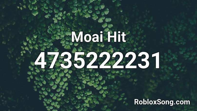 Moai Hit Roblox ID