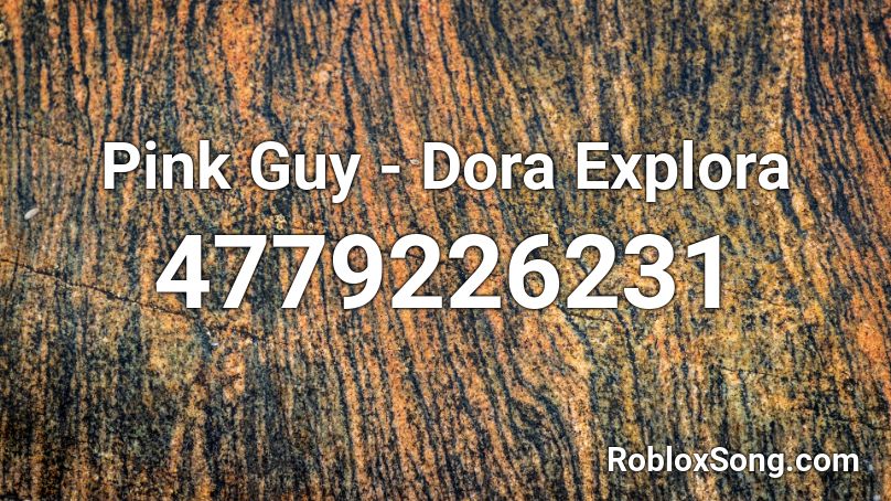 Pink Guy - Dora Explora Roblox ID
