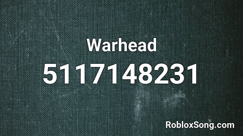 Warhead Roblox ID