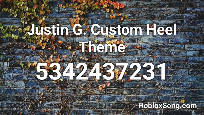 Justin G Custom Heel Theme Roblox Id Roblox Music Codes - custom music for roblox