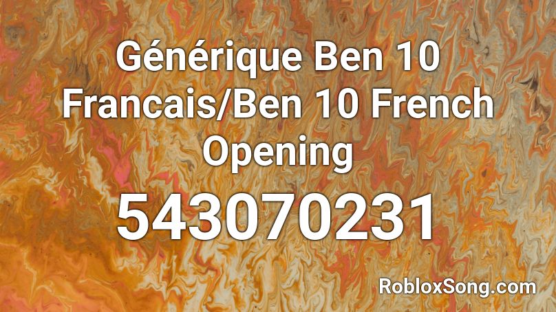 Generique Ben 10 Francais Ben 10 French Opening Roblox Id Roblox Music Codes - french police siren roblox