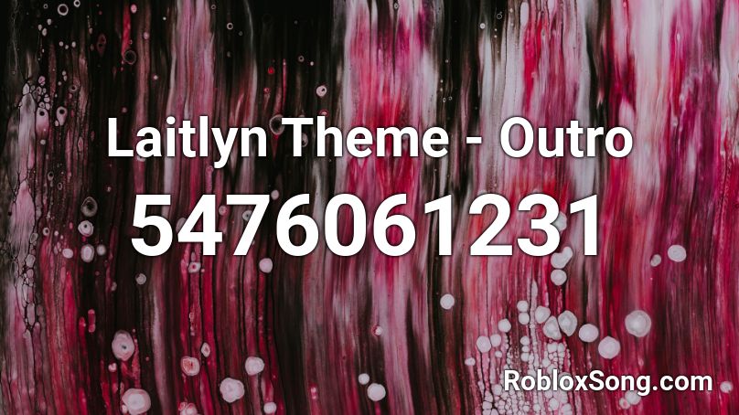 Laitlyn Theme - Outro Roblox ID
