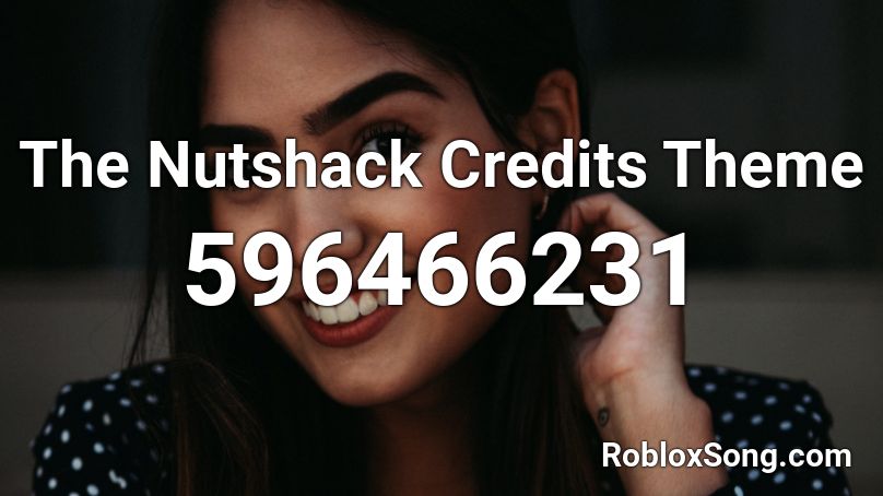The Nutshack Credits Theme Roblox ID