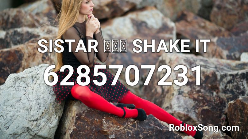  SISTAR 씨스타  SHAKE IT Roblox ID