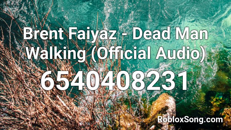 Brent Faiyaz Dead Man Walking - deadz roblox id
