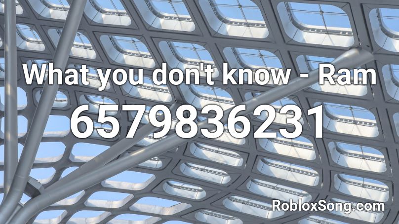 What you don't know - Ram Roblox ID