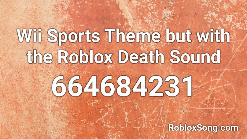 Wii Sports Theme but with the Roblox Death Sound Roblox ID