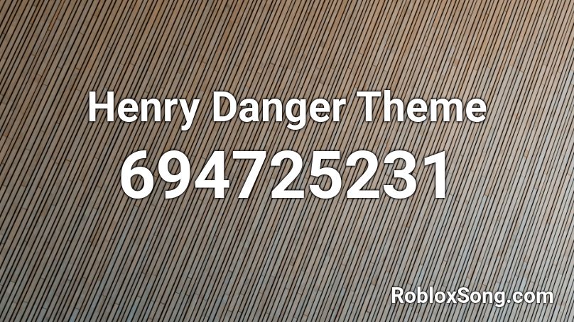 Henry Danger Theme Roblox ID