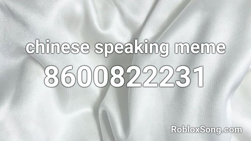 chinese speaking meme Roblox ID